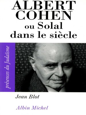 cover image of Albert Cohen ou Solal dans le siècle